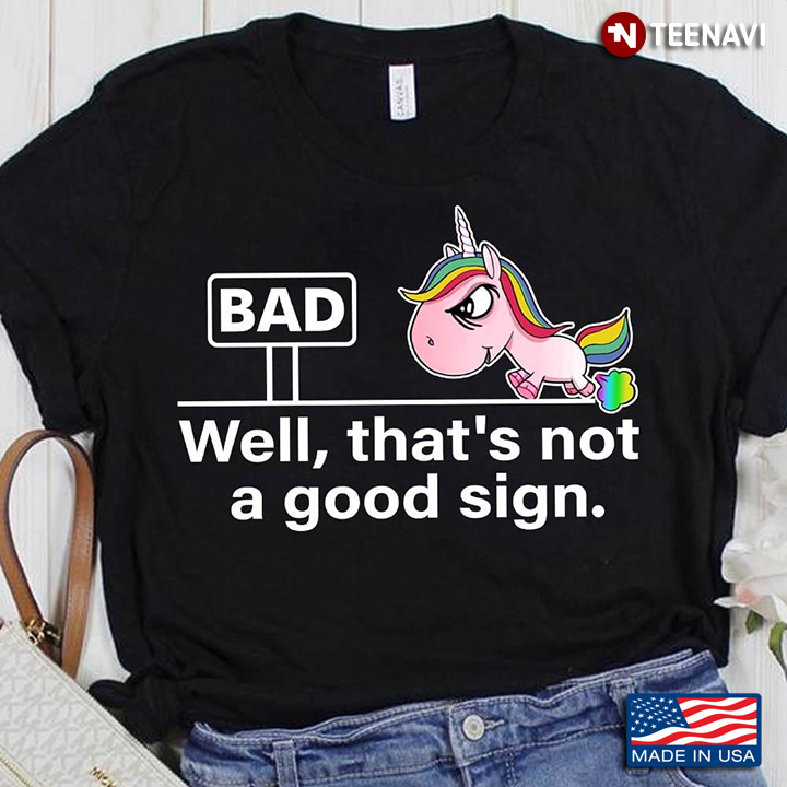 Unicorn Bad Well That's Not A Good Sign