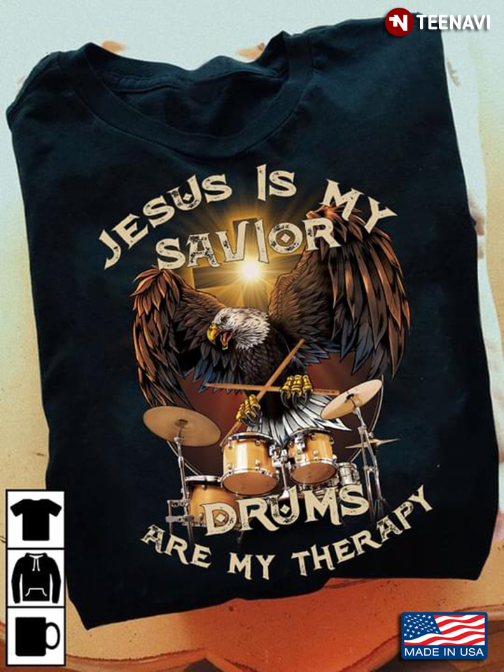 Eagle Jesus is My Savior Drums Are My Therapy