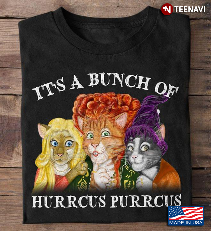Funny Lady Cats It's A Bunch of Hurrcus Purrcus