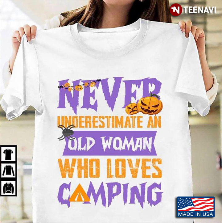 Never Underestimate An Old Woman Who Loves Camping T-Shirt
