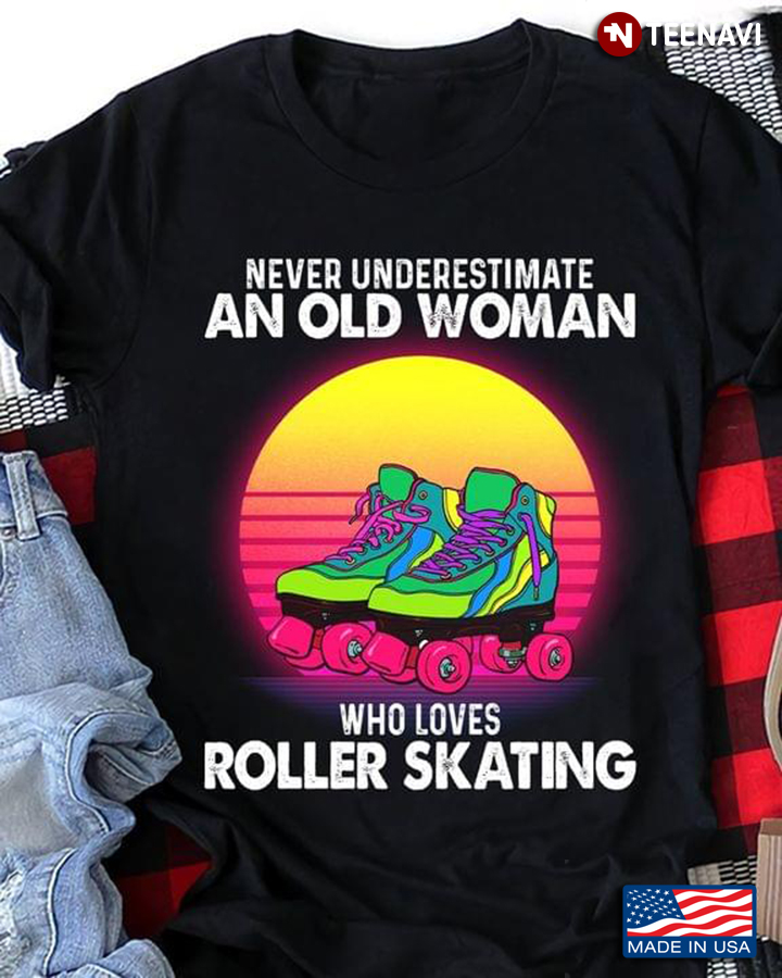 Never Underestimate an Old Woman Who Loves Roller Skating