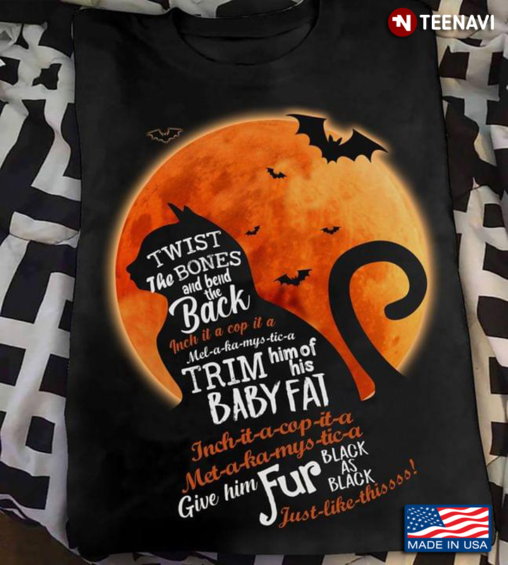 Halloween Black Cat Twist The Bones and Bend The Back Trim Him of His Baby Fat