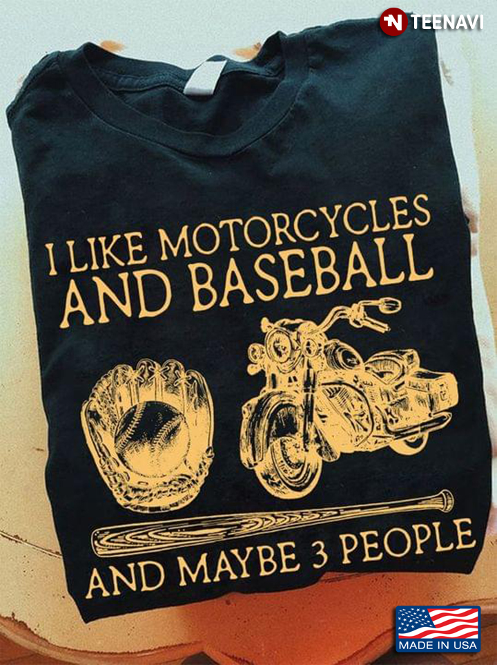 I Like Motorcycles and Baseball and Maybe 3 People