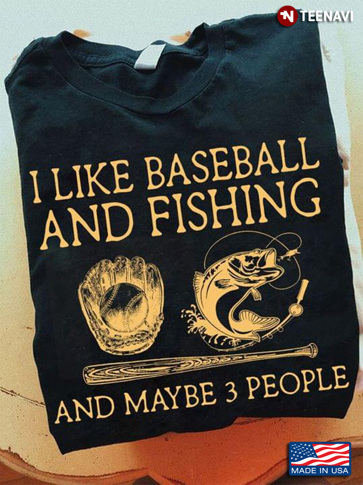 I Like Baseball and Fishing and Maybe 3 People