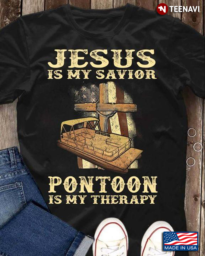Jesus is My Savior Pontoon is My Therapy
