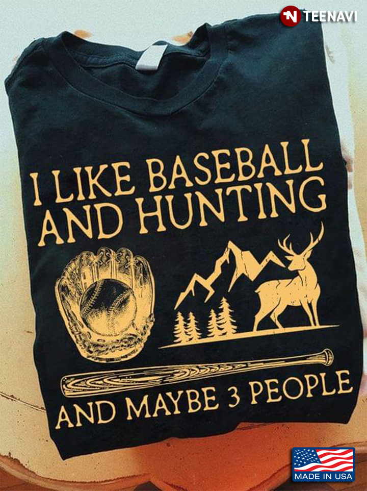 I Like Baseball and Hunting and Maybe 3 People