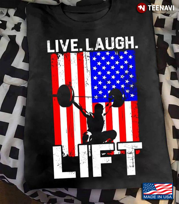 Live Laugh Lift American Flag for Weight Lifting Lover