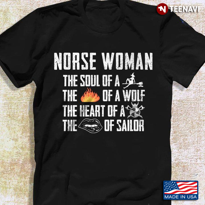 Norse Woman The Soul Of Witch The Fire of A Wolf The Heart of A Warrior