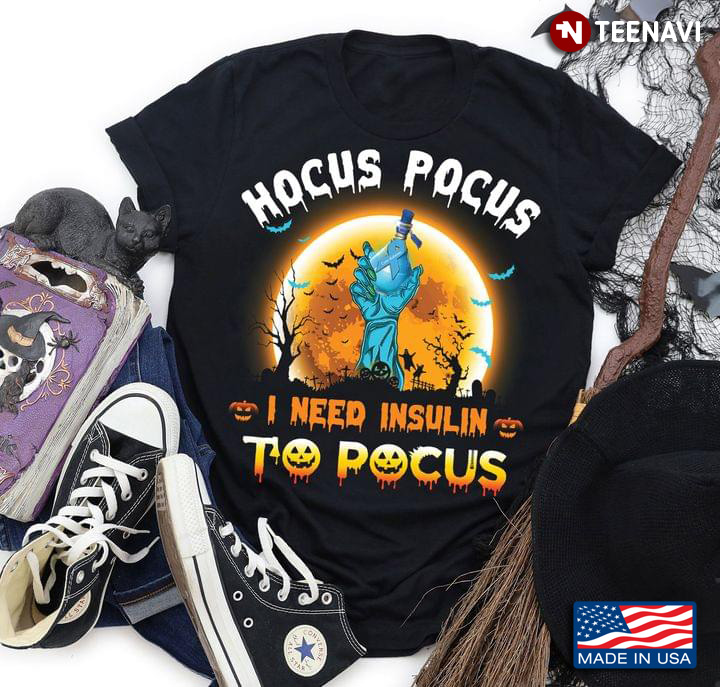 Hocus Pocus I Need Insulin To Pocus Diabetes Awareness T-Shirt