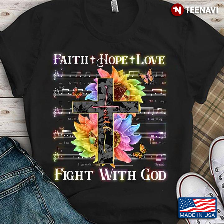 Faith Hope Love Fight With God Sunflowers and Cross