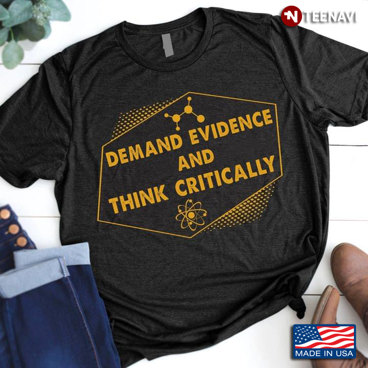 Demand Evidence Think Critically Science Matters