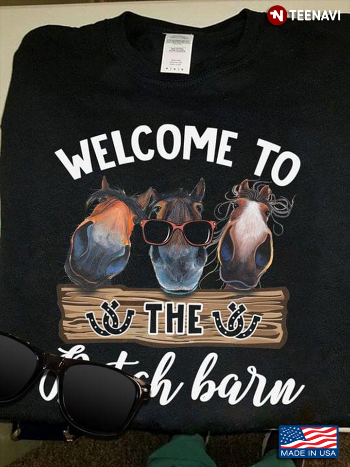 Welcome To The Bitch Barn Funny Horses for Animal Lover