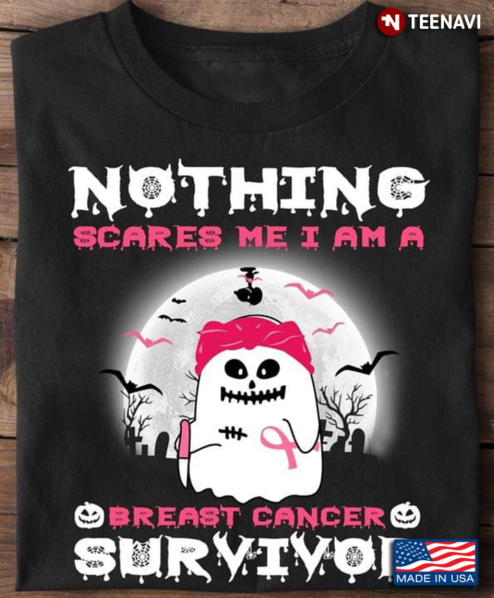 Halloween Boo Nothing Scares Me I Am A Breast Cancer Survivor T-Shirt