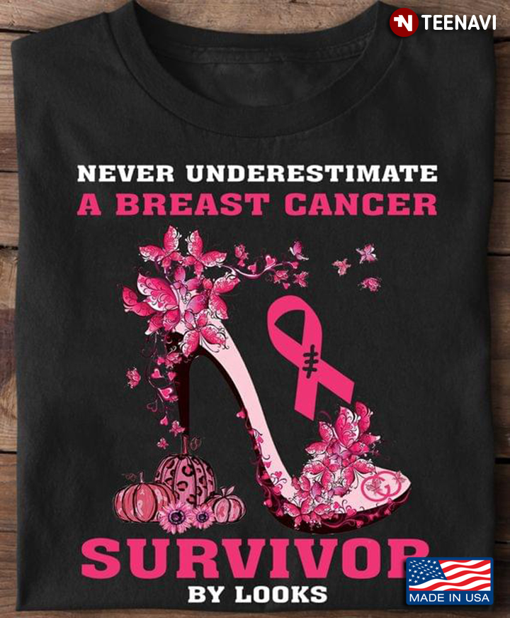 Never Underestimate A Breast Cancer Survivor By Looks Butterfly High Heels