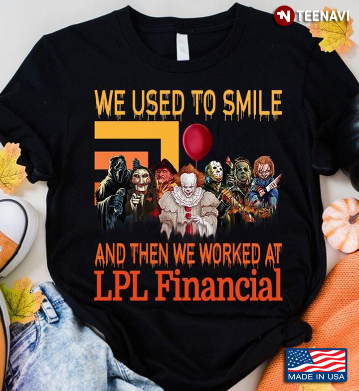 Halloween Horror Movie Characters We Used To Smile And Then We Worked At LPL Financial