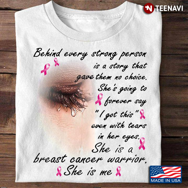 Behind Every Strong Person is A Story That Gave Them No Choice She is A Breast Cancer Warrior