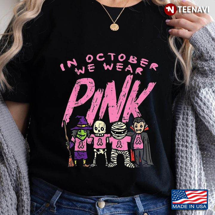 Halloween Horror Characters In October We Wear Pink Breast Cancer Awareness T-Shirt