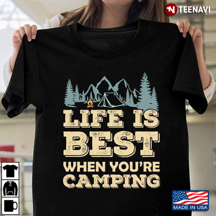 Life is Best When You're Camping Cool Design for Camping Lover