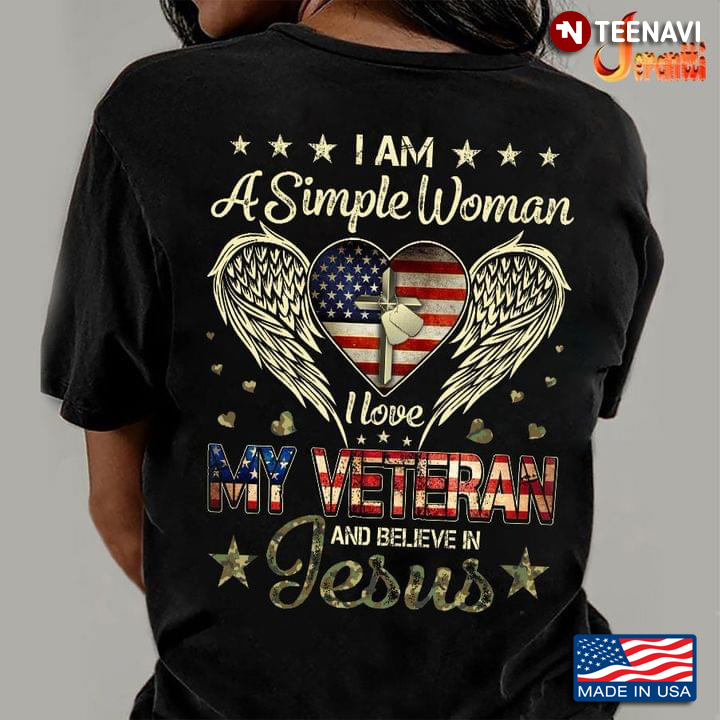 I Am A Simple Woman I Love My Veteran and Believe in Jesus USA Flag Angel Wings