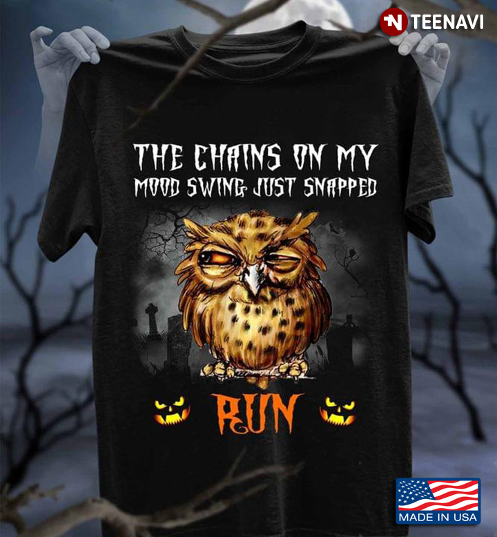 Halloween Grumpy Owl The Chains on My Mood Swing Just Snapped Run