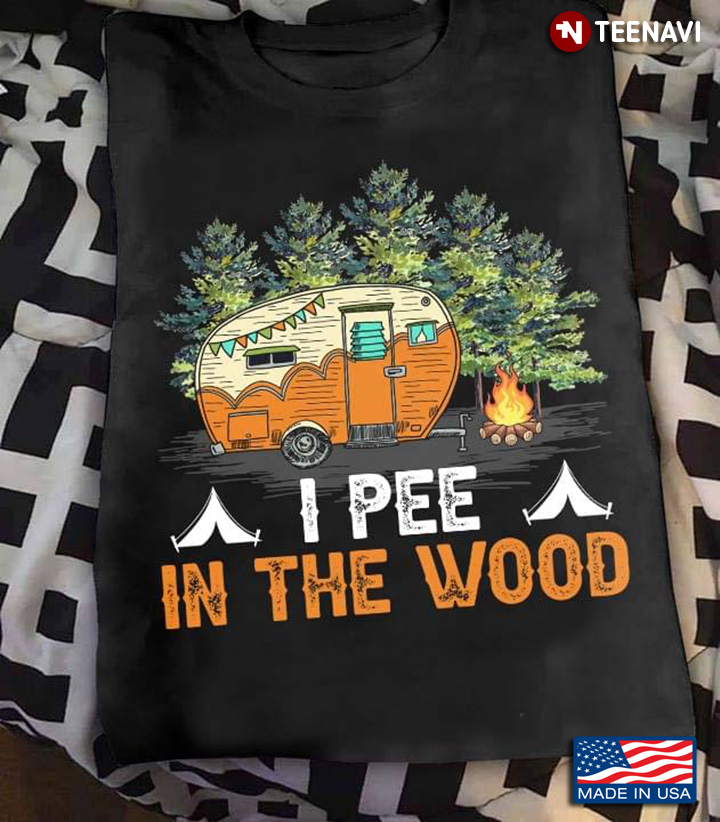 I Pee In The Wood Caravan for Camping Lover