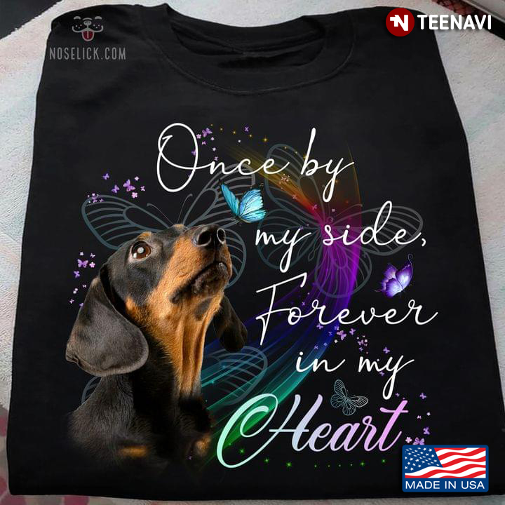 Dachshund Once By My Side Forever in My Heart for Dog Lover