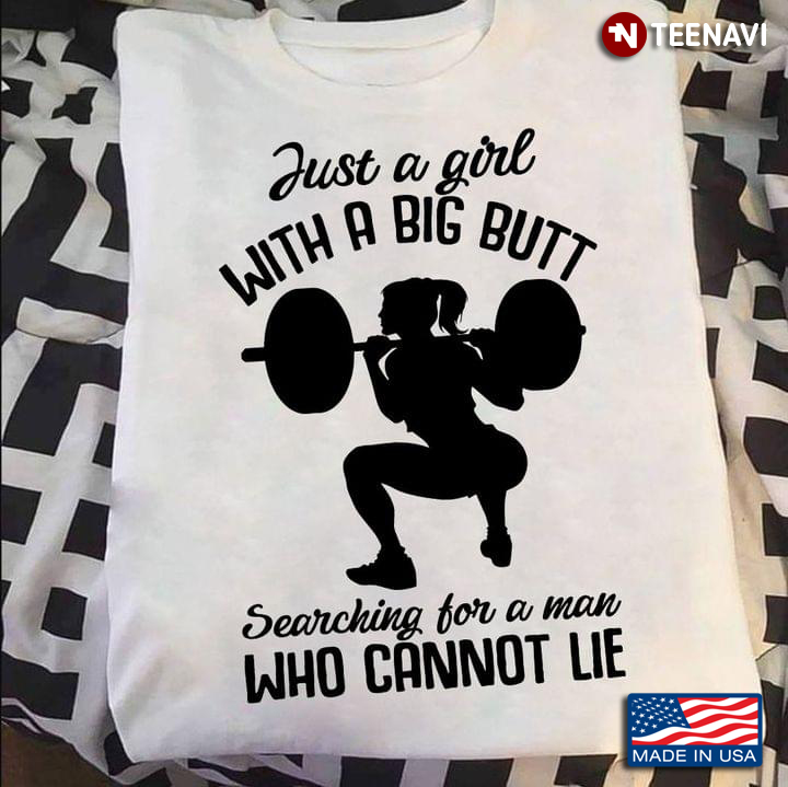 Just A Girl With A Big Butt Searching For A Man Who Cannot Lie Girl Weightlifting