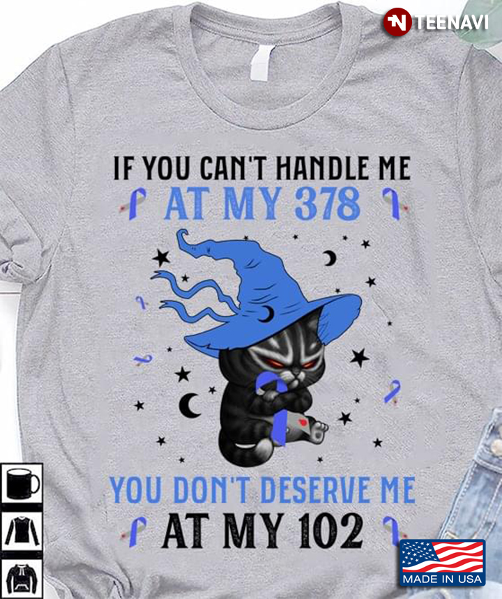 Black Cat Witch If You Can't Handle Me At My 378 You Don't Deserve Me At My 102 Diabetes Awareness