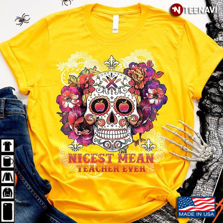 Skull Nicest Mean Teacher Ever for Halloween T-Shirt