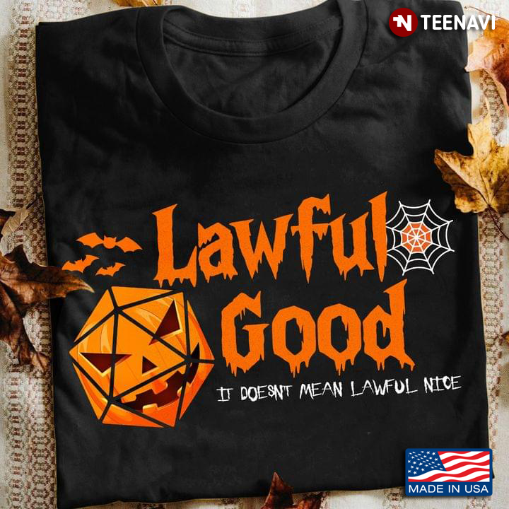 Lawful Good It Doesn't Mean Lawful Nice for Halloween