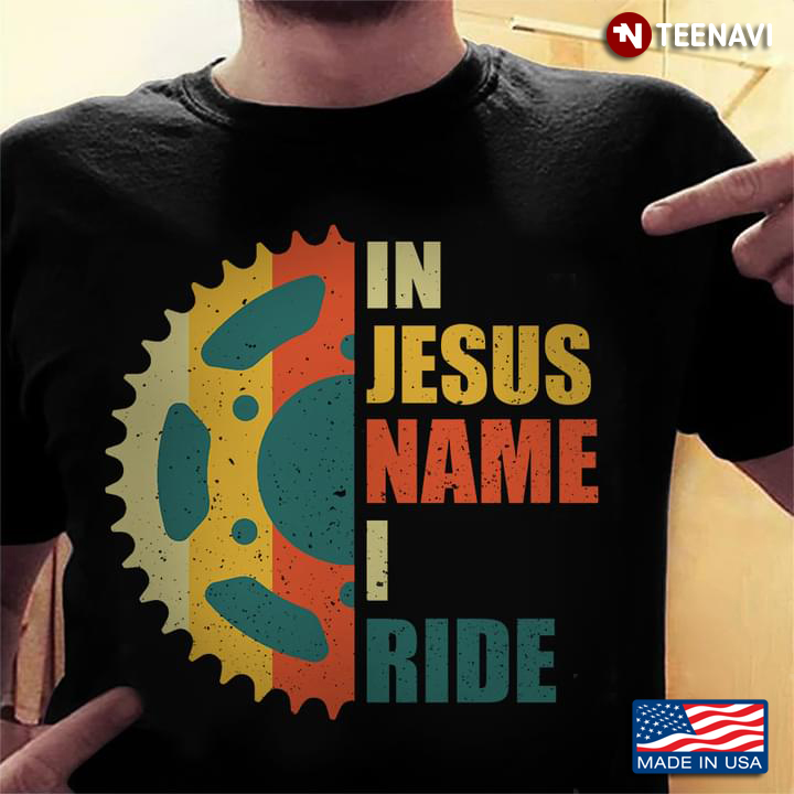 Vintage In Jesus Name I Ride Bicycle Sprockets