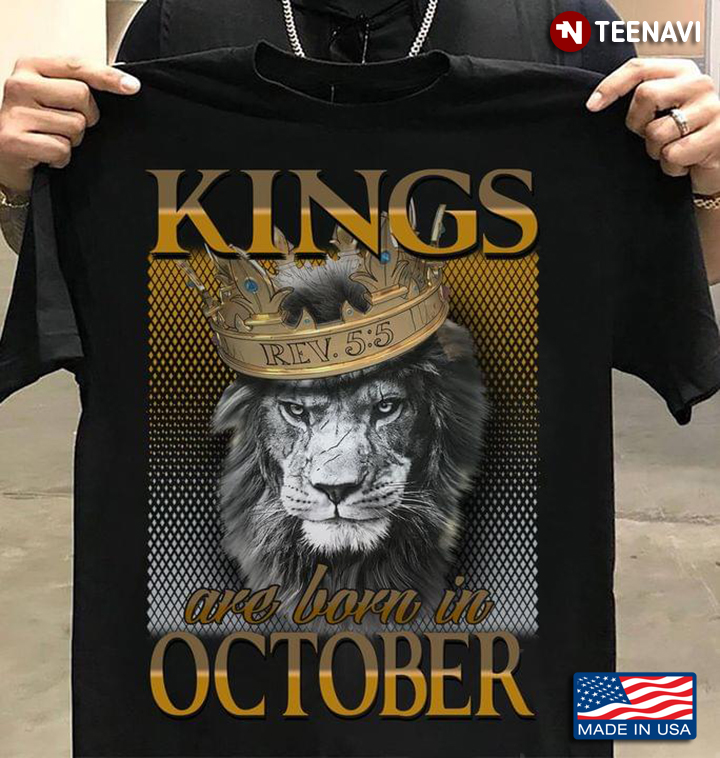 Lion REV.5:5 Kings Are Born In October, gift for Birthday