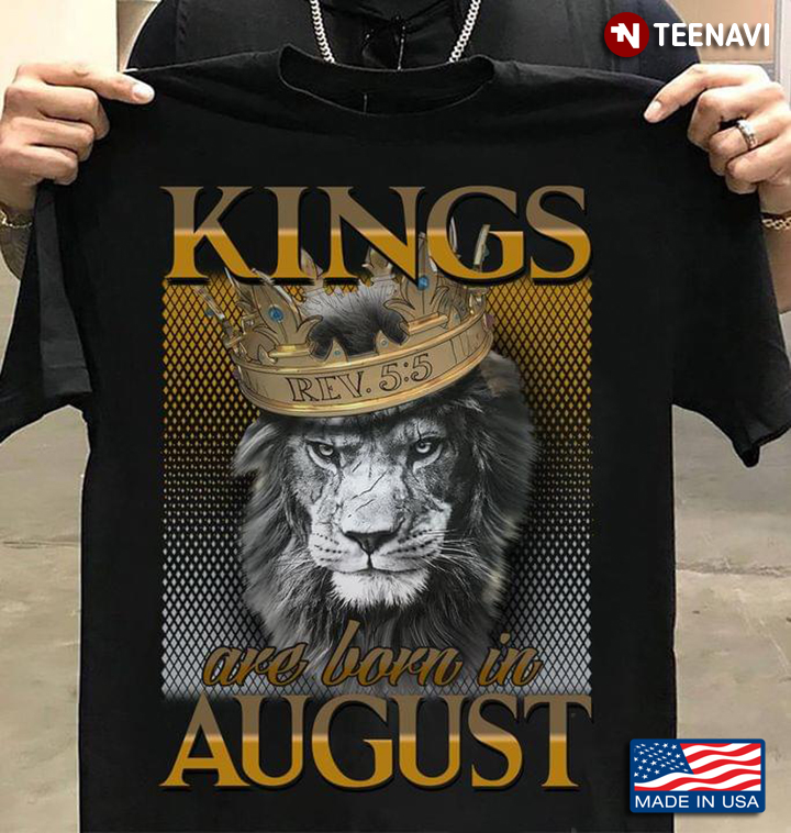 The Lion Kings Kings Are Born In August REV 5:5
