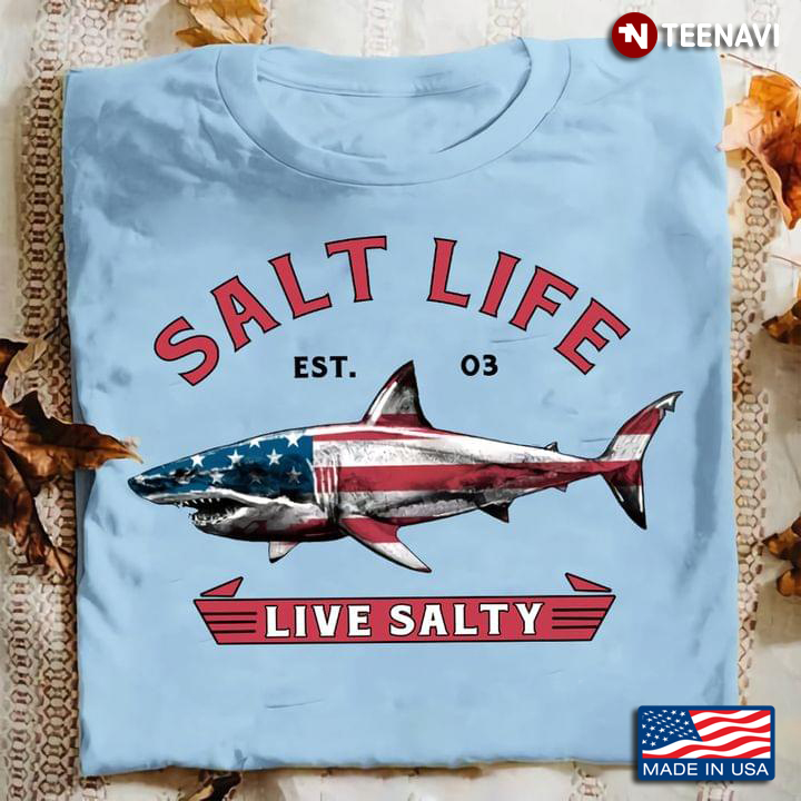 Salt Life Est.03 Live Salty Shark American Flag Happy Independence Day for 4th Of July