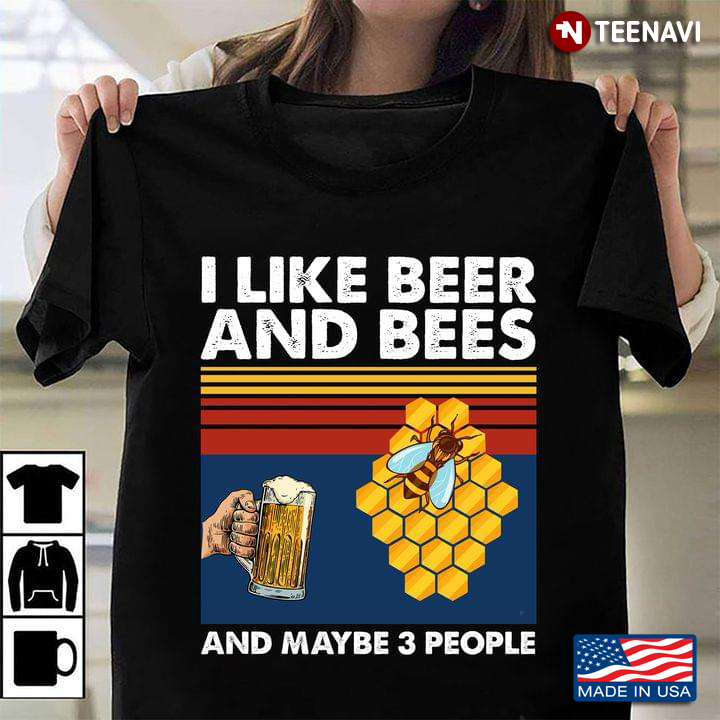 Vintage I Like Beer And Bees And Maybe 3 People