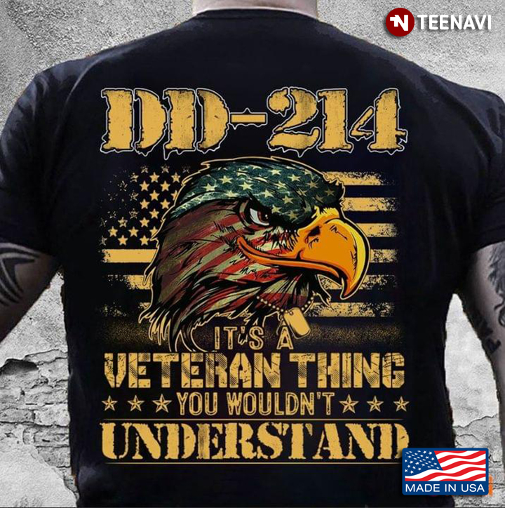 An Eagle American Flag DD-214 It's A Veteran Things You Wouldn't Understand