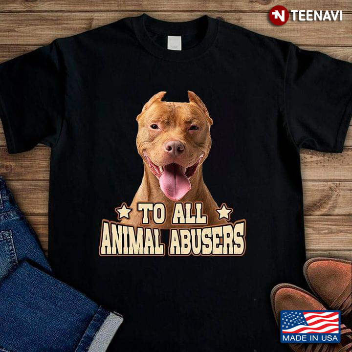 To All Animal Abusers Stafforsshire Bull Terrier