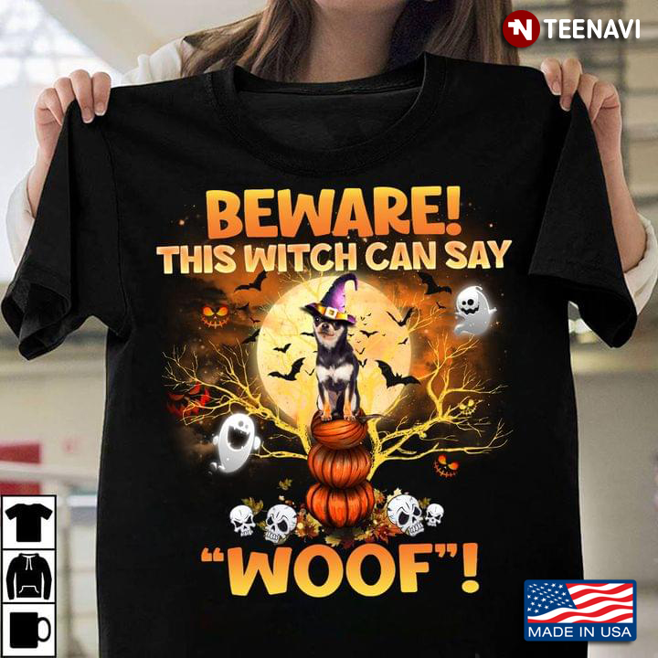 Beware This Witch Can Say Woof Chihuahua Witch For Halloween for Halloween