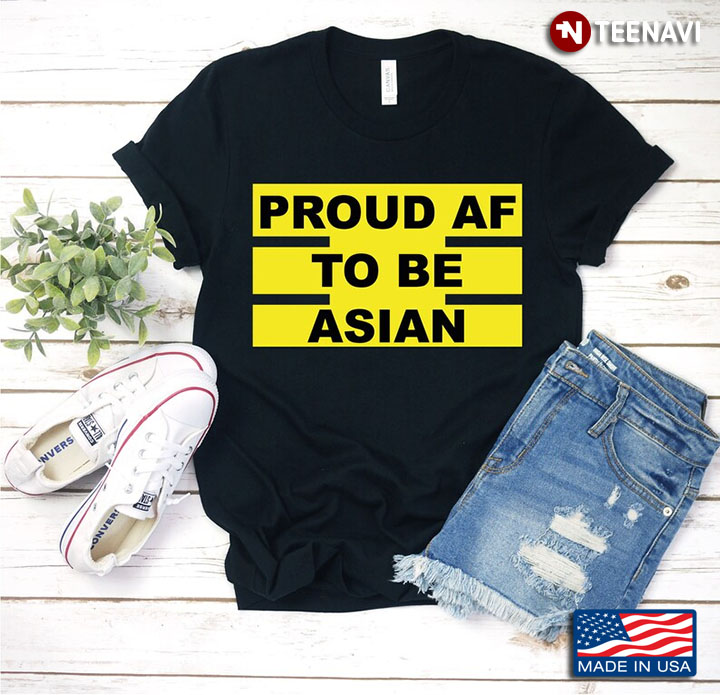 Proud Af To Be Asian