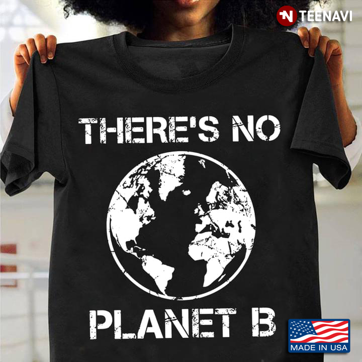 There's No Planet B for Earth Day