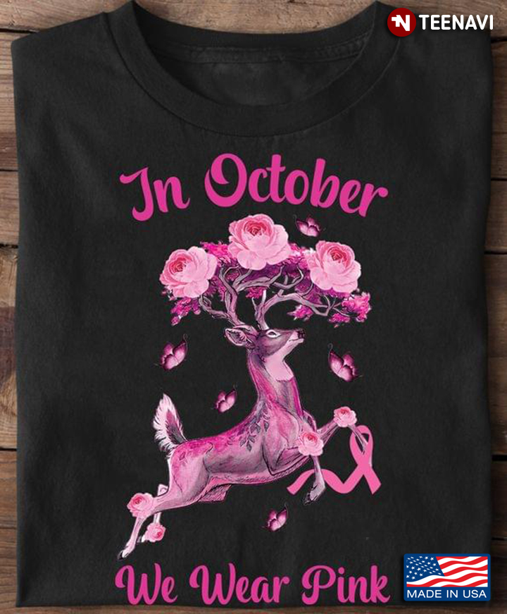 In October We Wear Pink Deer Warrior Breast Cancer Awareness