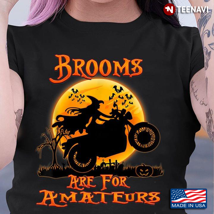 Brooms Are For Amateurs Witch Riding Motorcycle for Halloween