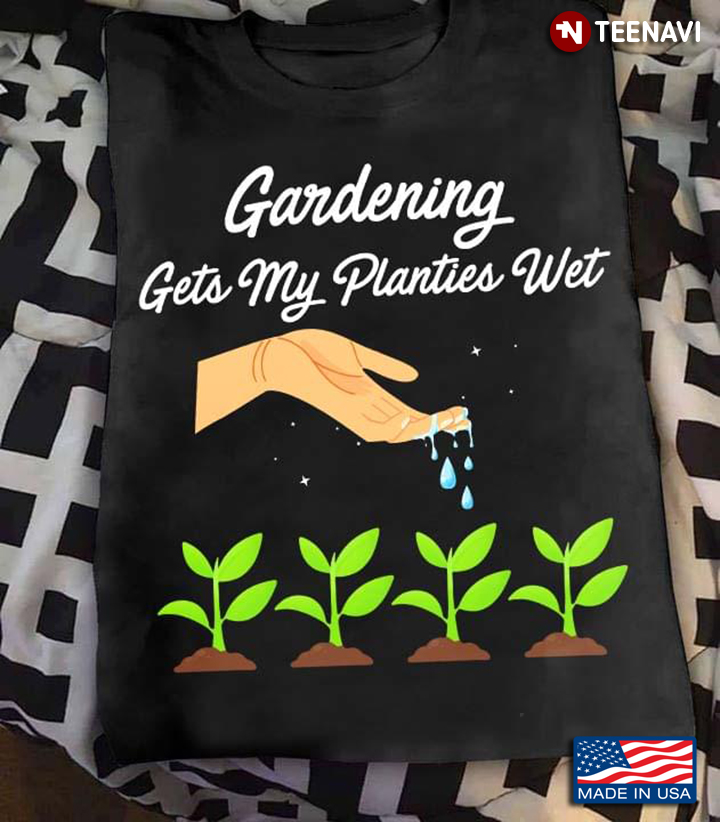 Gardening Gets My Planties Wet for Garden Lover