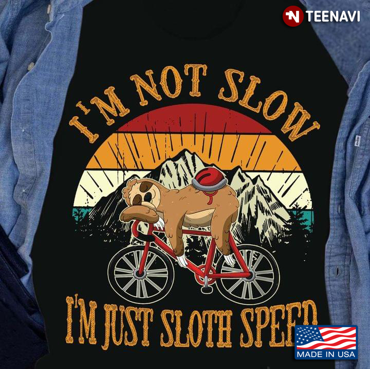 Vintage I'm Not Slow I'm Just Sloth Speed Sloth Riding Bike