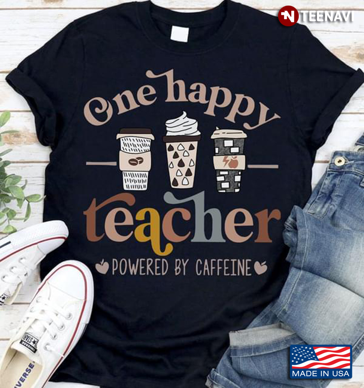 One Happy Teacher Powered By Caffeine for Teachers