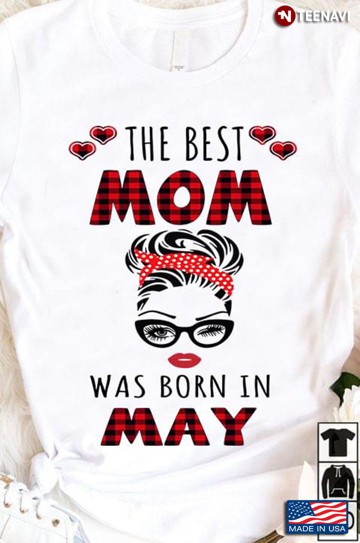 The Best Mom Was Born In May for Mother's Birthday