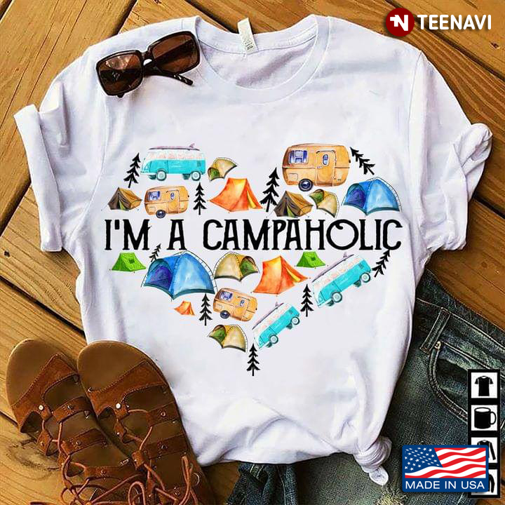 I'm A Campaholic Camping Cars And Tents for Camp Lover