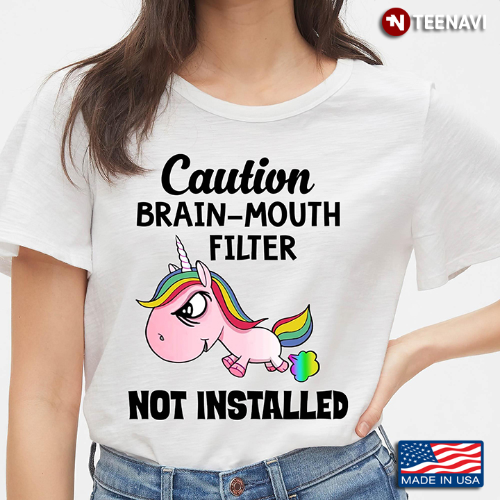 Funny Unicorn Caution Brain Mouth Filter Not Installed