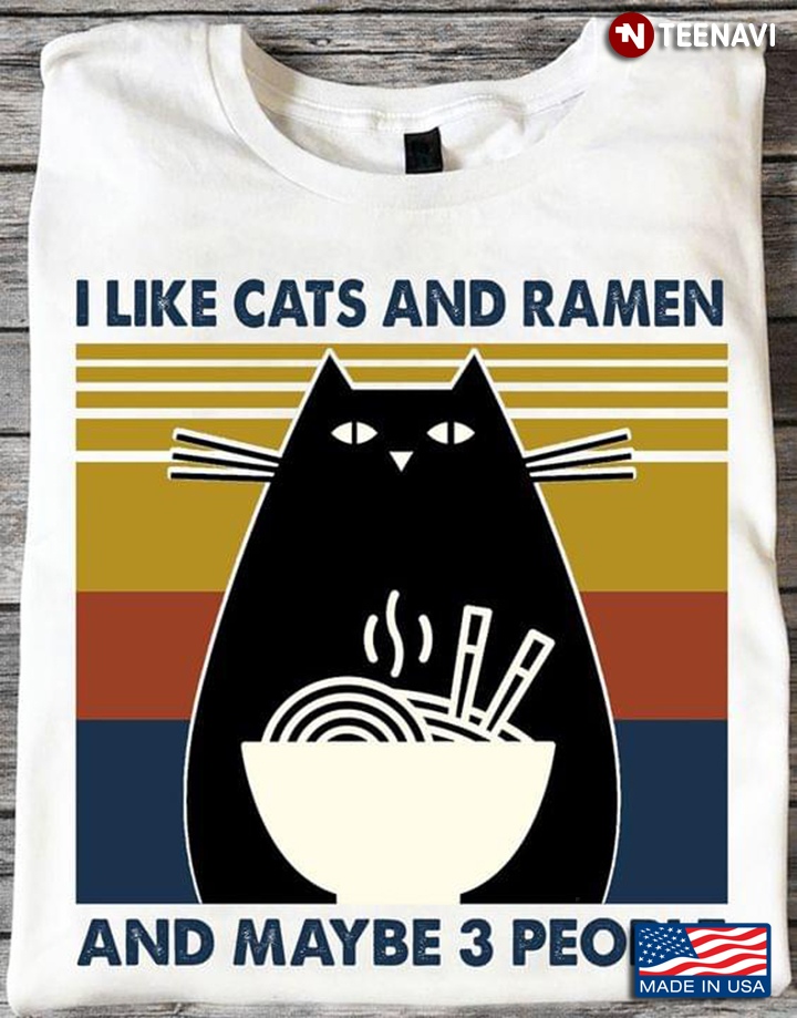 Vintage I Like Cats And Ramen And Maybe 3 People