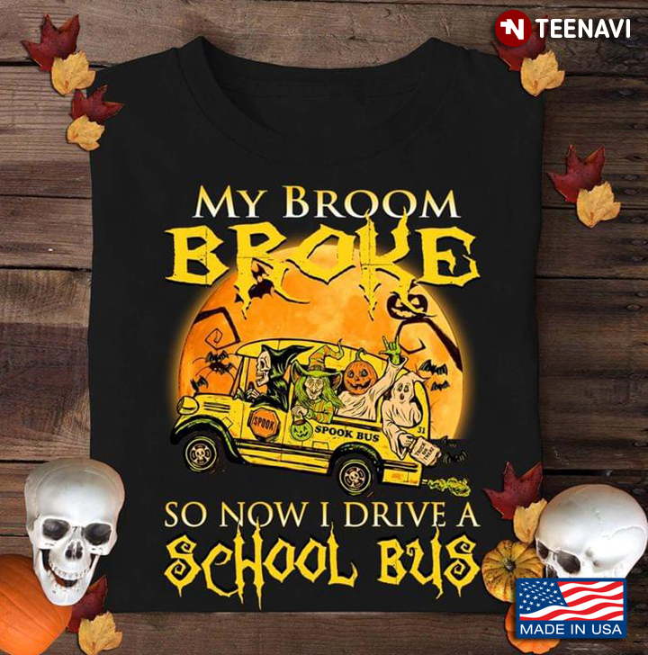 My Broom Broke So Now I Drive A School Bus for Halloween
